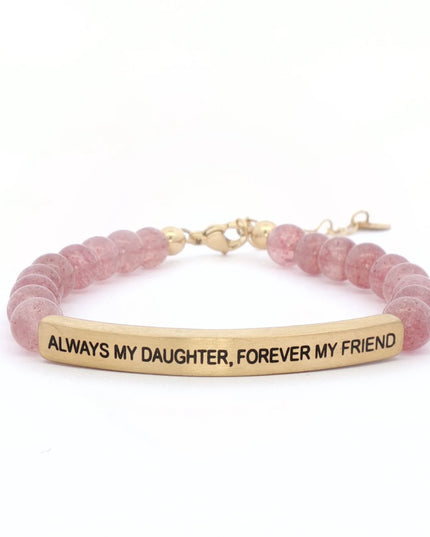Always My Daughter, Forever My Friend | Pink Quartz