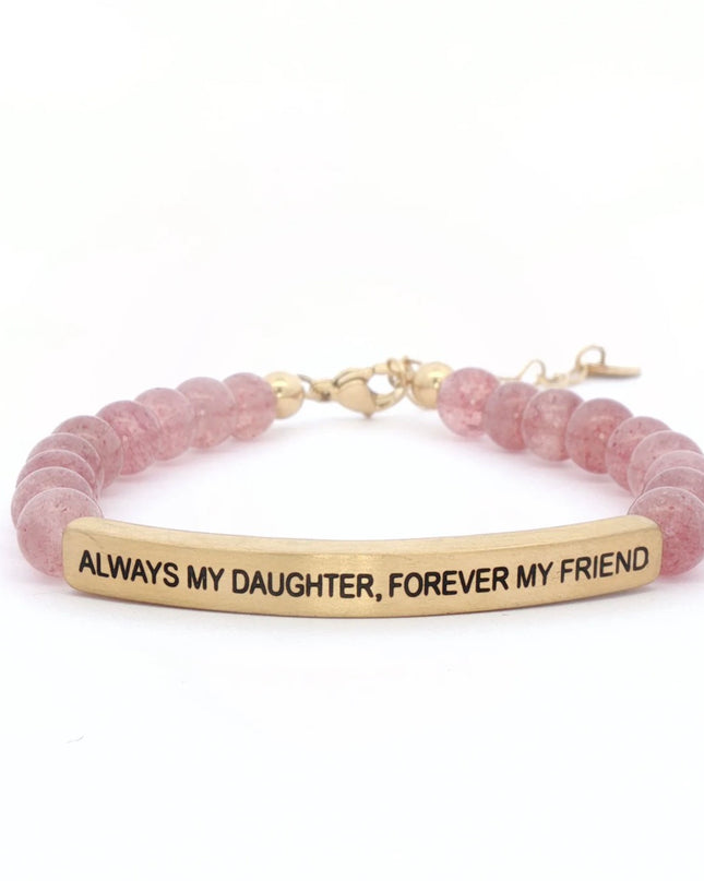 Always My Daughter, Forever My Friend | Pink Quartz
