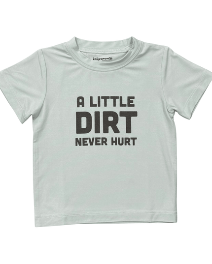 A Little Dirt Never Hurt Tee