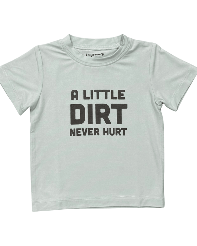 A Little Dirt Never Hurt Tee